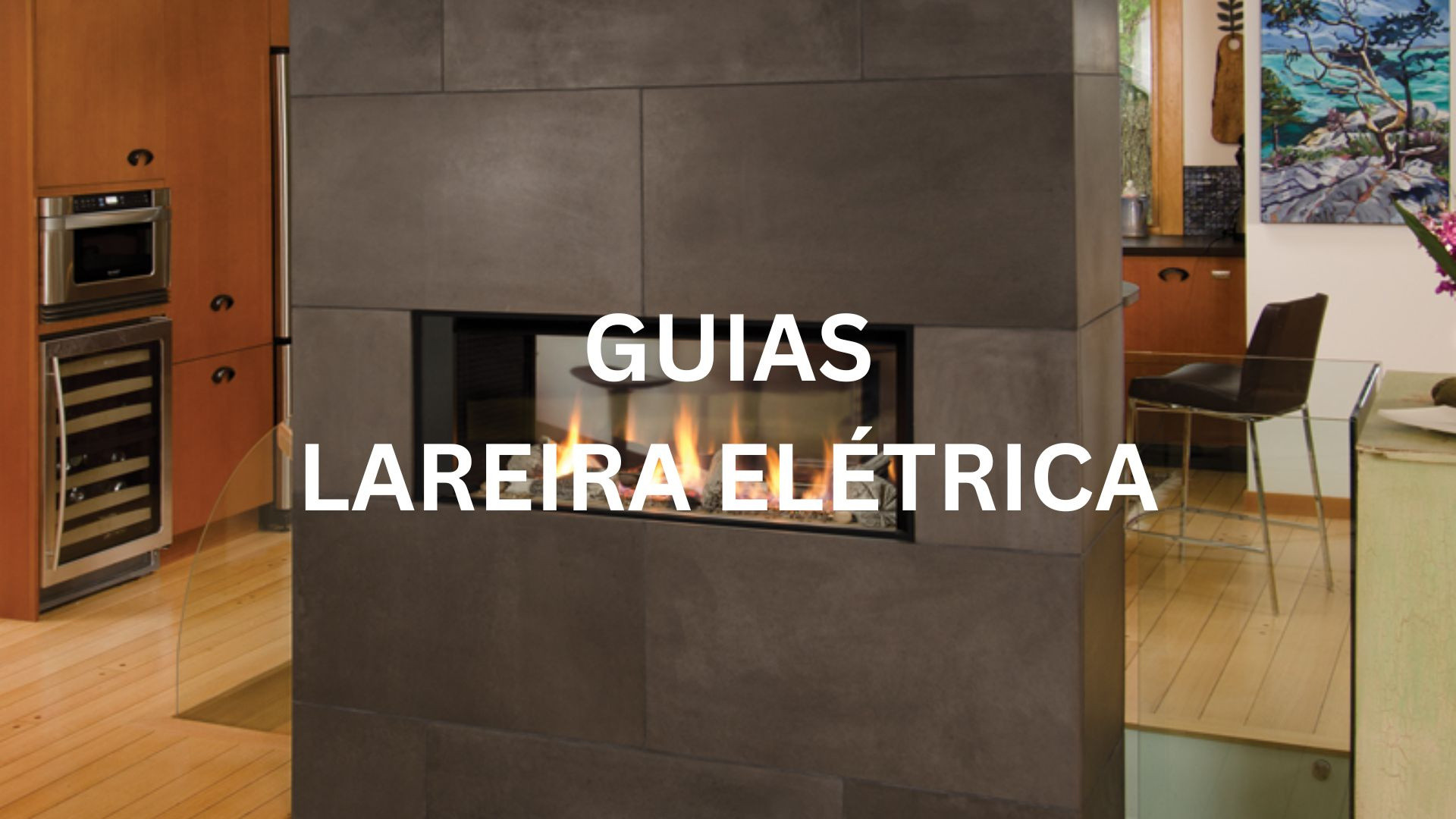 Guias - Lareira Elétrica